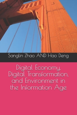 Digital Economy, Digital Transformation, and Environment in the Information Age by Deng, Hao