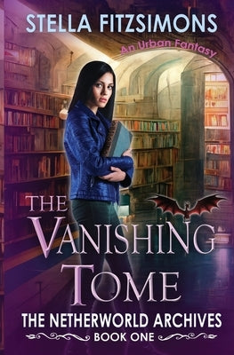 The Vanishing Tome: An Urban Fantasy by Fitzsimons, Stella