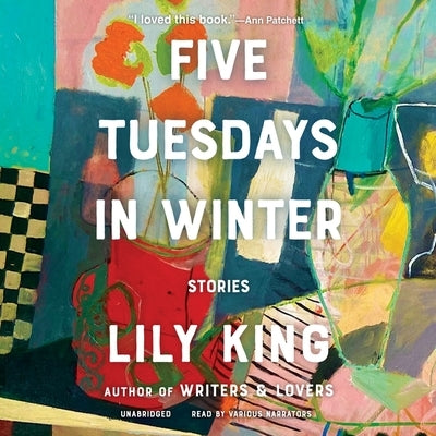 Five Tuesdays in Winter Lib/E: Stories by King, Lily