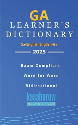 Ga Learner's Dictionary: Ga-English, English-Ga by Kasahorow
