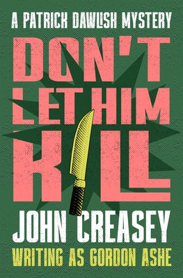 Don't Let Him Kill by Creasey, John
