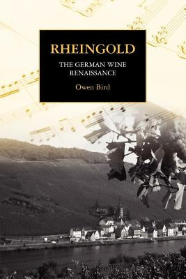 Rheingold - The German Wine Renaissance by Bird, Owen