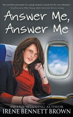 Answer Me, Answer Me: A YA Coming-Of-Age Novel by Bennett Brown, Irene