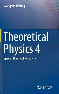 Theoretical Physics 4: Special Theory of Relativity by Nolting, Wolfgang