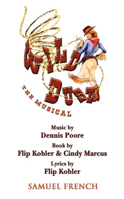 Wild Dust: The Musical by Kobler, Flip
