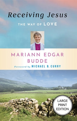 Receiving Jesus: The Way of Love by Budde, Mariann Edgar