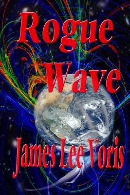 Rogue Wave by Voris, James Lee