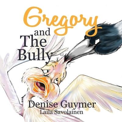 Gregory and the Bully by Guymer, Denise F.