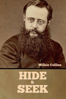 Hide and Seek by Collins, Wilkie