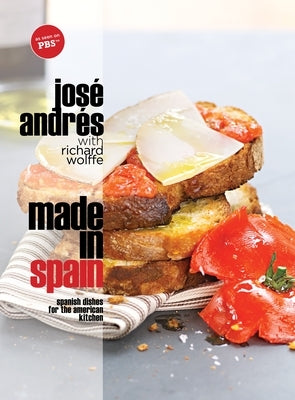 Made in Spain: Spanish Dishes for the American Kitchen: A Cookbook by Andrés, José