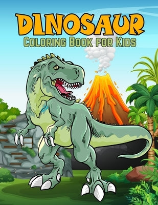 Dinosaur Coloring Book for Kids: Fantastic Dinosaur Coloring Activity Book for Kids and Toddlers. 50 Unique Illustrations Including T-rex, Velocirapto by Hein, Robin