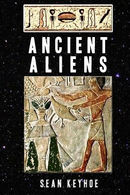 Ancient Aliens by Keyhoe, Sean