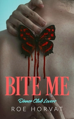 Bite Me by Horvat, Roe