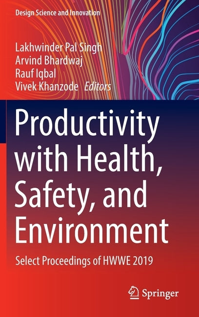 Productivity with Health, Safety, and Environment: Select Proceedings of Hwwe 2019 by Singh, Lakhwinder Pal