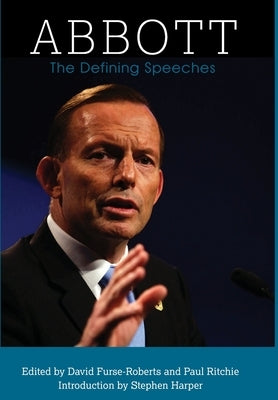 Abbott: The Defining Speeches by Abbott, Tony