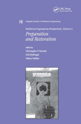 Resilience Engineering Perspectives, Volume 2: Preparation and Restoration by Hollnagel, Erik