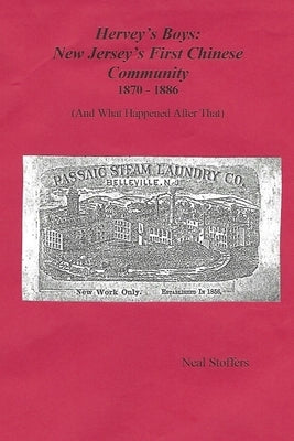 Hervey's Boys: New Jersey's First Chinese Community by Stoffers, Neal