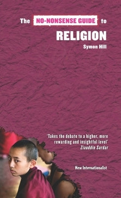 The No-Nonsense Guide to Religion by Hill, Symon