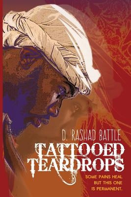 Tattooed Teardrops by Battle, D. Rashad