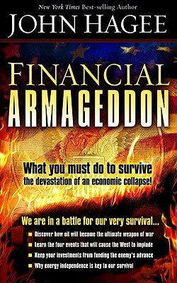 Financial Armageddon: We Are in a Battle for Our Very Survival... by Hagee, John