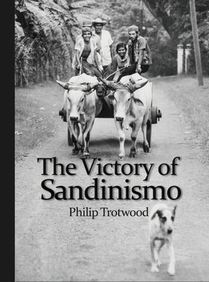 The Victory of Sandinismo by Trotwood, Philip