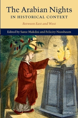 Arabian Nights in Historical Context: Between East and West by Makdisi, Saree