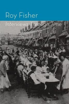 Interviews Through Time by Fisher, Roy