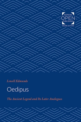 Oedipus: The Ancient Legend and Its Later Analogues by Edmunds, Lowell