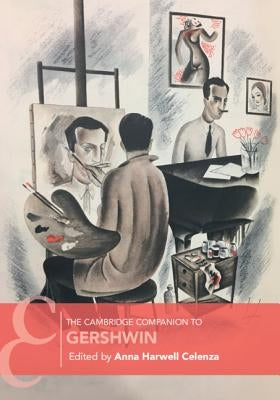 The Cambridge Companion to Gershwin by Celenza, Anna Harwell