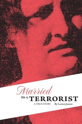 Married to a Terrorist by Janzen, Loreen