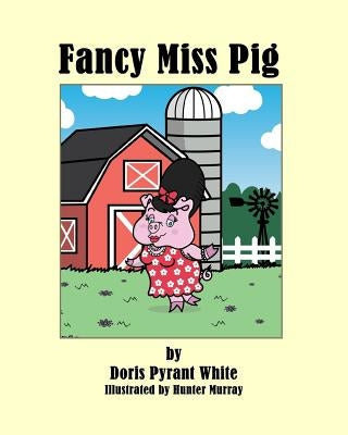 Fancy Miss Pig by Murray, Hunter