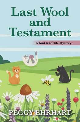 Last Wool and Testament by Ehrhart, Peggy