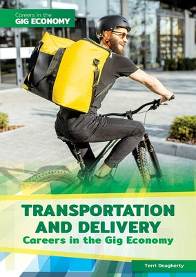 Transportation and Delivery Careers in the Gig Economy by Dougherty, Terri