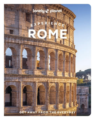 Lonely Planet Experience Rome by Planet, Lonely