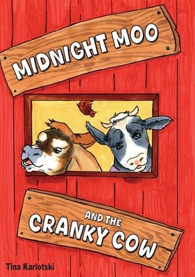 Midnight Moo and the Cranky Cow by Karlotski, Tina