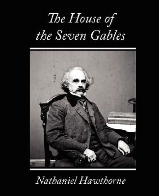 The House of the Seven Gables by Nathaniel Hawthorne, Hawthorne