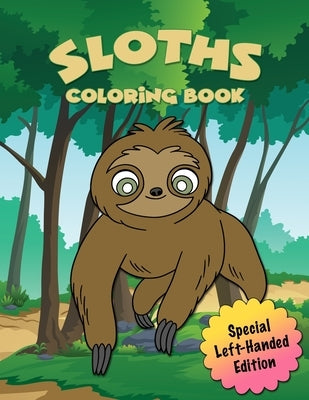 Sloth Coloring Book: For Kids and Teens - 30 Adorable Sloths to Colour by Turner, Angela
