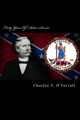 Forty Years Of Active Service by O'Ferrall, Charles Triplett