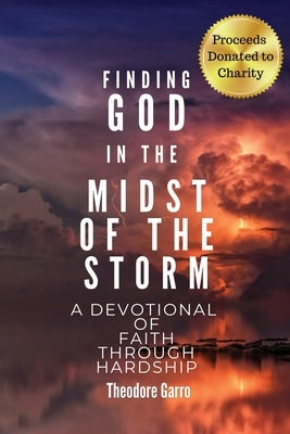 Finding God in the Midst of the Storm: A Devotional Through Hardship by Morrow, Michelle
