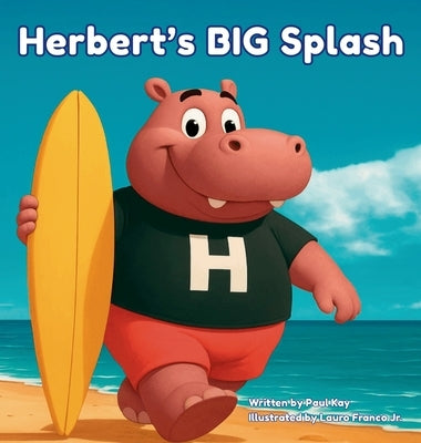 Herbert's BIG Splash by Kay, Paul