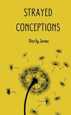 Strayed Conceptions by Jones, Stor3y