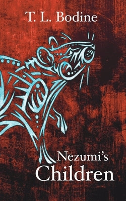 Nezumi's Children by Bodine, T. L.