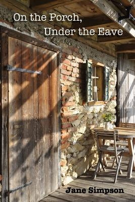 On the Porch, Under the Eave by Kistner, Diane