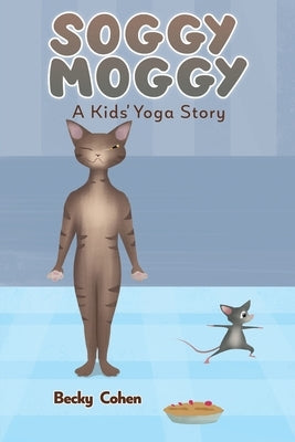 Soggy Moggy by Cohen, Becky