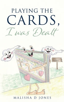 Playing the Cards, I was Dealt by Jones, Malisha D.