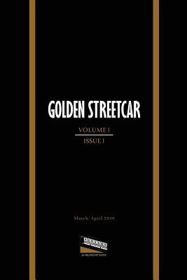 Golden Streetcar: Volume 1, Issue 1 by Tayyar, Kareem