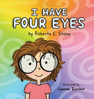 I Have Four Eyes by Stone, Roberta C.