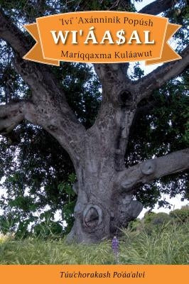 IVI' Axanninik Popush Wi'aasal Mariqqaxma Kulaawut: English Translation: How the Acorn Became a Tree by Ibanez, Neal