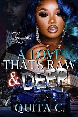 A Love That's Raw & Deep by C, Quita