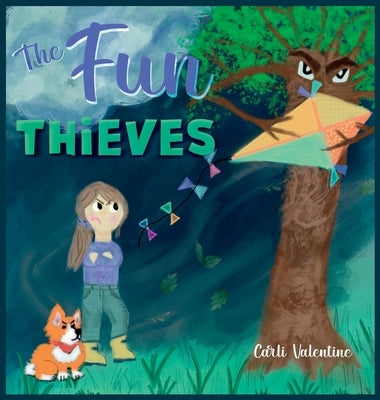The Fun Thieves: Explore the World of Positive Thinking and Learn to Look on the Bright Side by Valentine, Carli A.